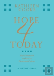 Hope 4 Today: Stay Connected To God In A