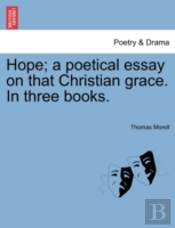 Hope; A Poetical Essay On That Christian