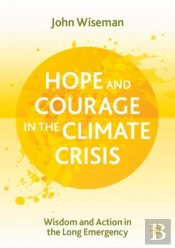 Hope And Courage In The Climate Crisis
