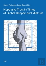 Hope And Trust In Times Of Global Despair And Mistrust