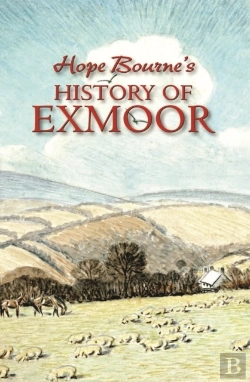 Bertrand.pt - Hope Bourne'S History Of Exmoor