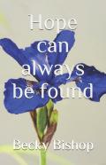 Hope Can Always Be Found