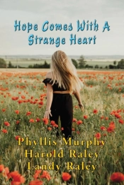 Hope Comes With A Strange Heart: And Oth