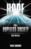 Hope For A Hopeless Society
