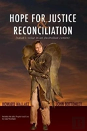 Hope For Justice And Reconciliation: Isaiahs Voice In An Australian Context