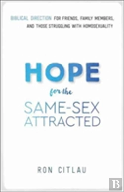 Bertrand.pt - Hope For The Sameâ€“Sex Attracted Â€“ Biblical Direction For Friends, Family Members, And Those Struggling With Homosexuality