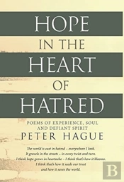 Hope In The Heart Of Hatred: Poems Of Ex