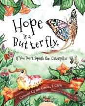 Hope Is A Butterfly, If You Don'T Squish The Caterpillar