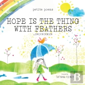 Hope Is The Thing With Feathers (Petite Poems)