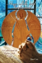 Hope, Life, And Inspiration-A Collection Of Poetry And Prose