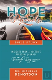 Hope Prevails Bible Study: Insights From A Doctor'S Personal Journey Through Depression