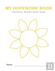 Hopeful Minds Deep Dive Hopework Book