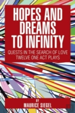 Bertrand.pt - Hopes And Dreams To Infinity: Quests In The Search Of Love Twelve One Act Plays