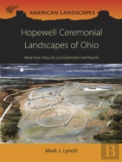 Hopewell Ceremonial Landscapes Of Ohio