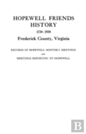 Hopewell Friends History, 1734-1934, Frederick County, Virginia