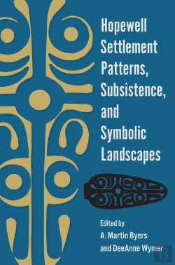 Bertrand.pt - Hopewell Settlement Patterns, Subsistence, And Symbolic Landscapes