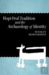 Hopi Oral Tradition And The Archaeology Of Identity