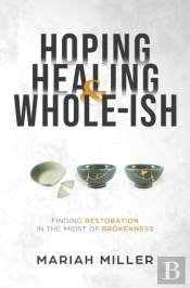 Hoping, Healing, And  Whole-Ish