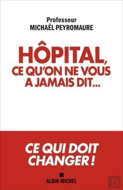 Bertrand.pt - Hôpital, Ce Qu'On Ne Vous A Jamais Dit... ; Ce Qui Doit Changer !