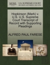Hopkinson (Mark) V. U.S. U.S. Supreme Court Transcript Of Record With Supporting Pleadings