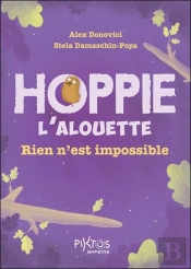 Hoppie L'Alouette : Rien N'Est Impossible
