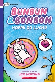 Hoppy Go Lucky: A Graphix Chapters Book (Bunbun & Bonbon #2)