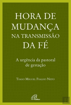 Bertrand.pt - Hora de Mudança na Transmissão da Fé