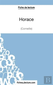 Horace De Corneille ; Analyse Complète De L'1/2uvre