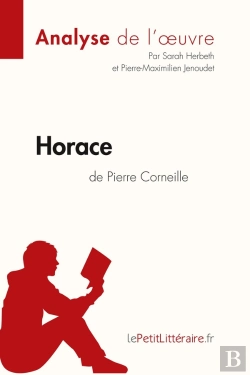 Bertrand.pt - Horace De Pierre Corneille : Analyse Complète De L'Oeuvre Et Résumé