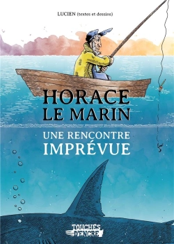 Bertrand.pt - Horace Le Marin - Une Rencontre Imprévue : Horace Le Marin - Une Rencontre Imprévue