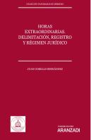 Horas Extraordinarias. Delimitación, Registro Y Régimen Jurídico (Papel + E-Book)