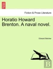 Horatio Howard Brenton. A Naval Novel.
