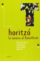 Horitzo. La Tutoria Al Batxillerat