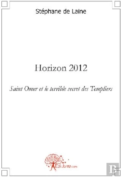 Bertrand.pt - Horizon 2012 ; Saint Omer Et Le Terrible Secret Des Templiers