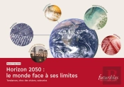 Horizon 2050 : Le Monde Face À Ses Limites ; Tendances, Choc Des Visions, Scénarios (Édition 2026)