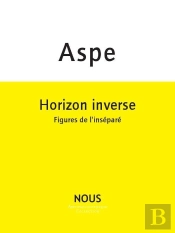 Horizon Inverse ; Figures De L'Inséparé