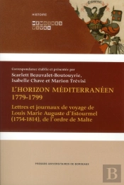 Horizon Mediterraneen 1779 1799 Lettres Et Journeaux De Voyage De Louis Marie Auguste D Estourmel 17