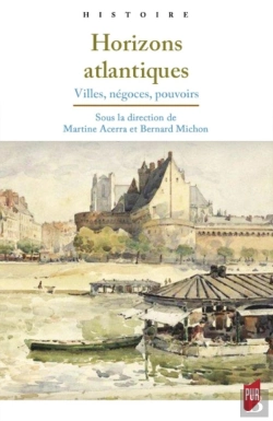 Bertrand.pt - Horizons Atlantiques ; Villes, Négoces, Pouvoirs