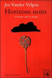 Horizons Noirs - L'Extreme Droite En Europe -