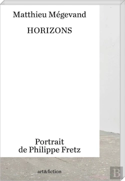 Bertrand.pt - Horizons. Portrait De Philippe Fretz