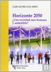 Horizonte 2050 ¿Una Sociedad Mas Humana Y Sostenible? 