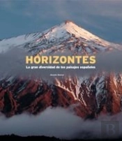Horizontes. La Gran Diversidad De Los Paisajes Españoles