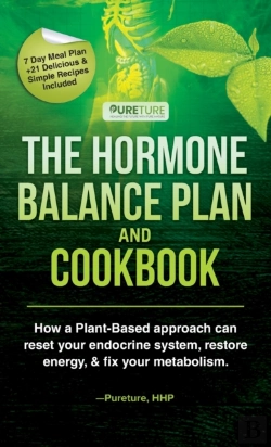 Bertrand.pt - Hormone Balance Plan And Cookbook; How A Plant-Based Approach Can Reset Your Endocrine System, Restore Energy, And Fix Your Metabolism