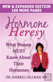 Hormone Heresy What Women Must Know About Their Hormones