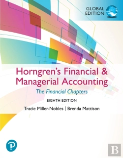 Bertrand.pt - Horngren'S Financial & Managerial Accounting, The Financial Chapters, Global Edition