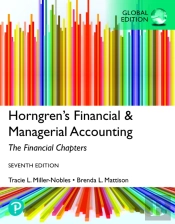 Horngren'S Financial & Managerial Accounting, The Financial Chapters, Global Edition