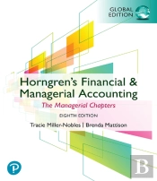 Horngren'S Financial & Managerial Accounting, The Managerial Chapters, Global Edition