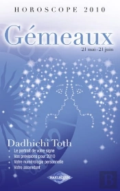 Horoscope 2010 ; Gémeaux ; 21 Mai - 21 Juin