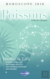 Horoscope 2010 ; Poissons ; 19 Février - 20 Mars