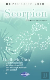 Horoscope 2010 ; Scorpion ; 23 Octobre - 21 Novembre